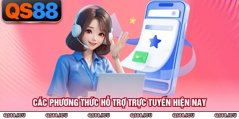 Các phương thức hỗ trợ trực tuyến hiện nay