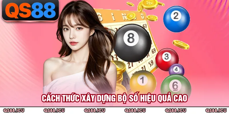Cách thức xây dựng bộ số hiệu quả cao