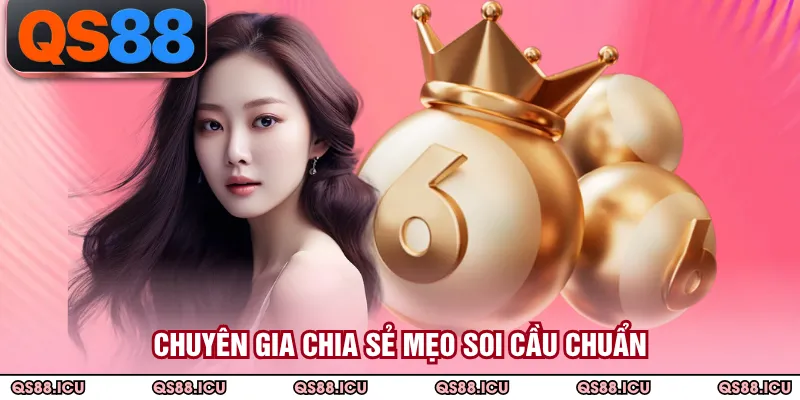 Chuyên gia chia sẻ mẹo soi cầu chuẩn