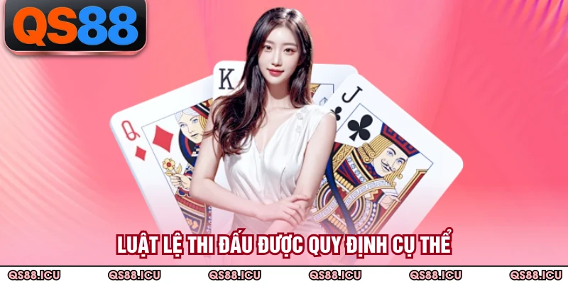 Luật lệ thi đấu được quy định cụ thể