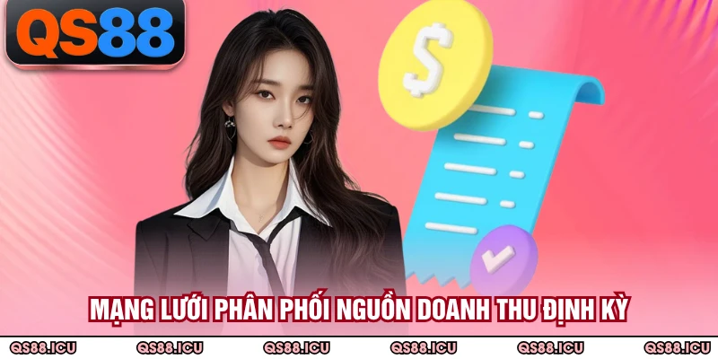 Mạng lưới phân phối nguồn doanh thu định kỳ