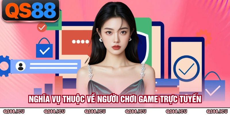Nghĩa vụ thuộc về người chơi game trực tuyến