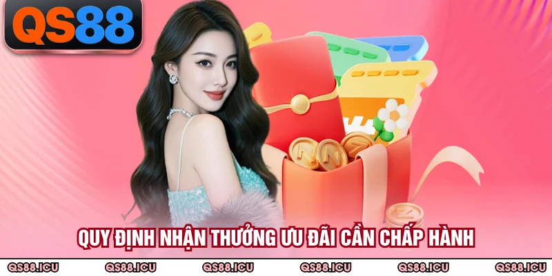 Quy định nhận thưởng ưu đãi cần chấp hành