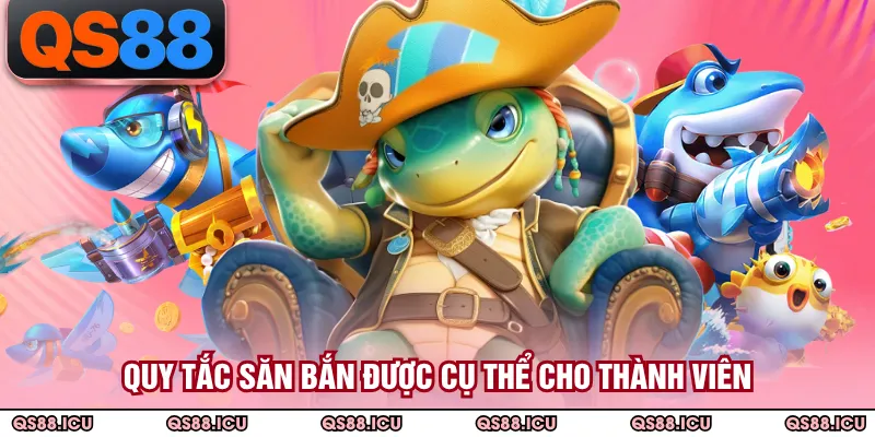Quy tắc săn bắn được cụ thể cho thành viên
