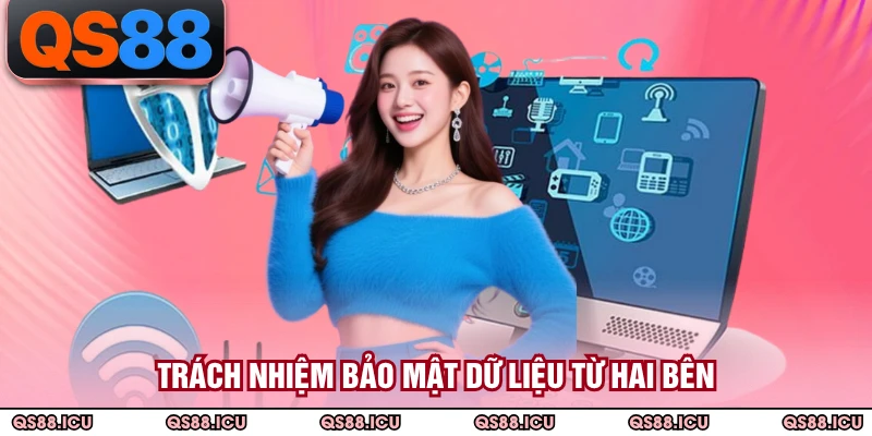 Trách nhiệm bảo mật dữ liệu từ hai bên