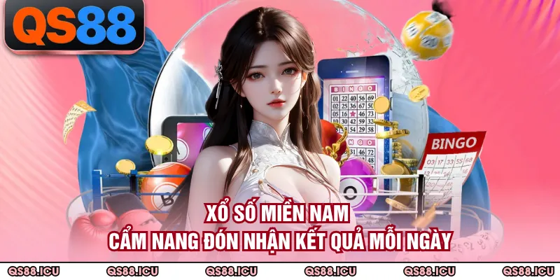 Xổ Số Miền Nam - Cẩm Nang Đón Nhận Kết Quả Mỗi Ngày